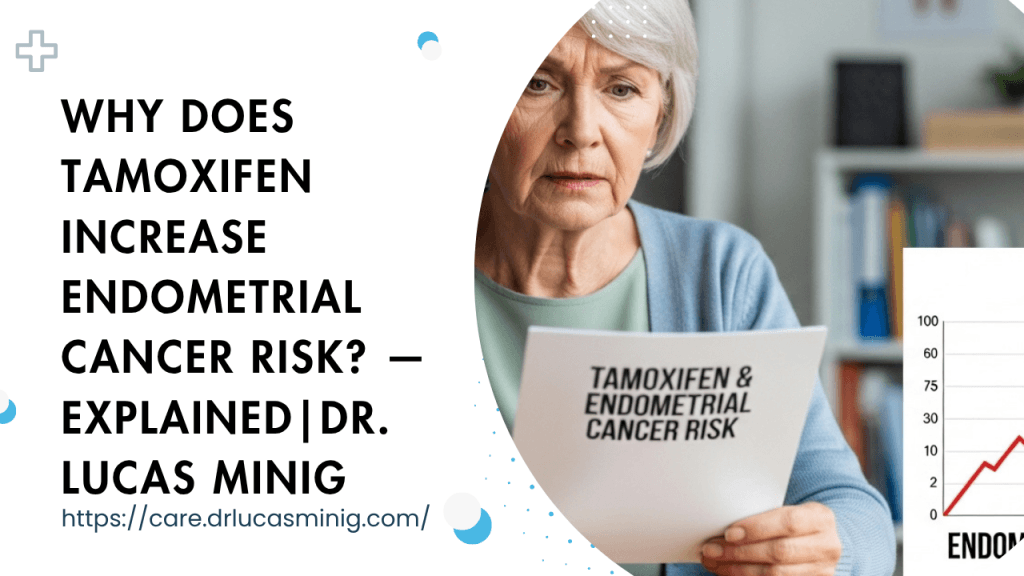 Why Does Tamoxifen Increase Endometrial Cancer Risk? — dr. lucas minig