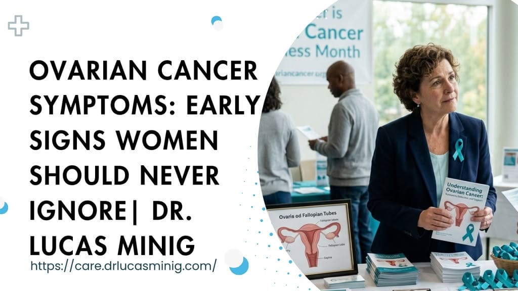 Ovarian Cancer Symptoms | dr. lucas minig
