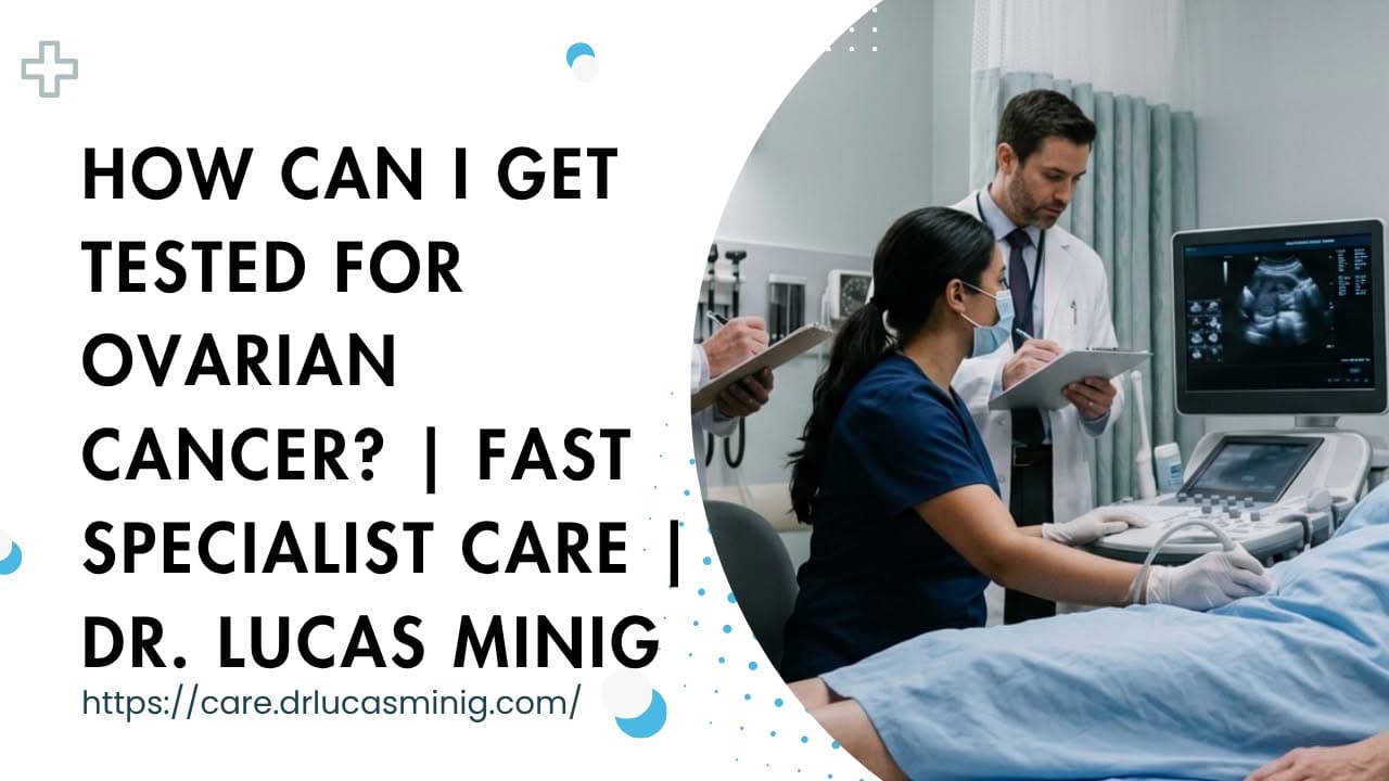 How Can I Get Tested for Ovarian Cancer? | Dr. lucas minig