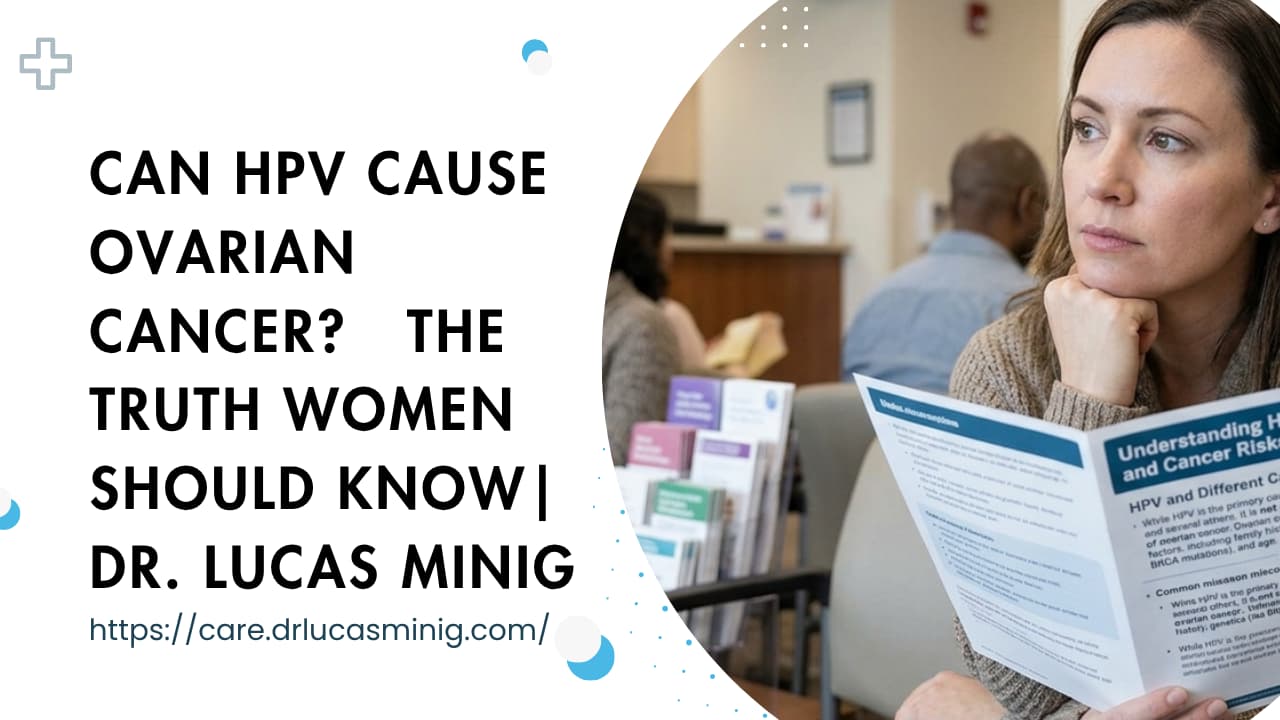 Can HPV Cause Ovarian Cancer? | Dr. lucas minig Can HPV Cause Ovarian Cancer? | Dr. lucas minig
