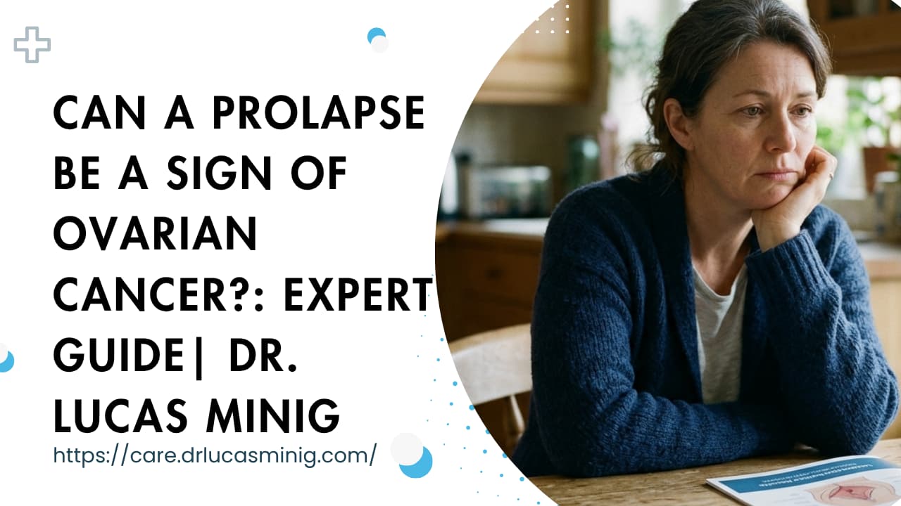 Can a Prolapse Be a Sign of Ovarian Cancer? | Dr. lucas