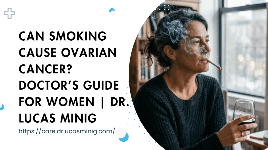 Can Smoking Cause Ovarian Cancer? | Dr. Lucas minig