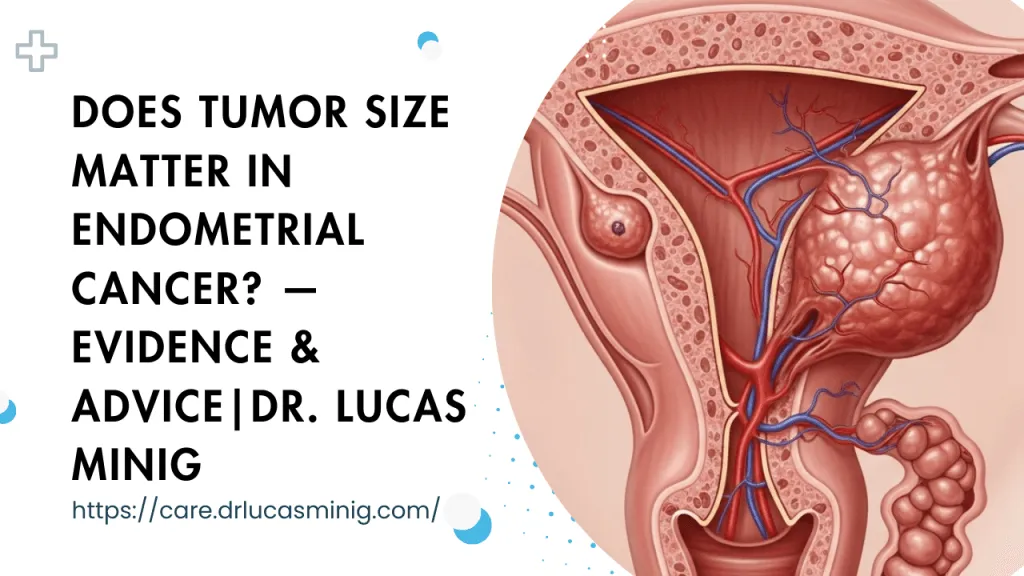 Does Tumor Size Matter in Endometrial Cancer — Dr. Lucas minig